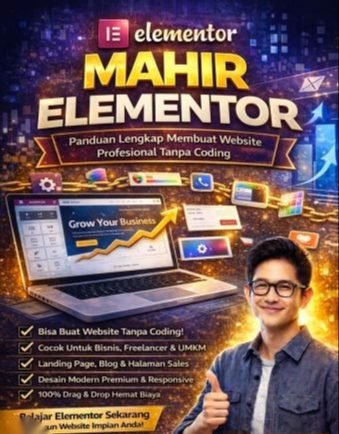 Kelas Mahir Elementor | Desain Website Cepat, Responsive & Profesional