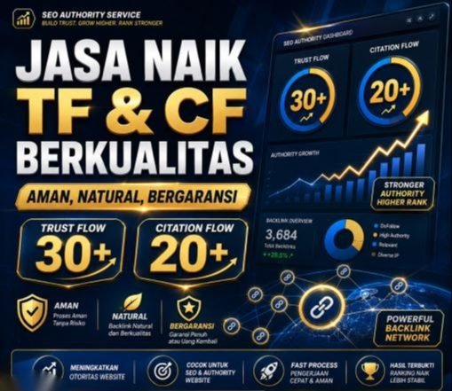 jasa menaikkan TF (trust flow) 30+ dan citation flown (CF/) 20+ aman dan bergaransi