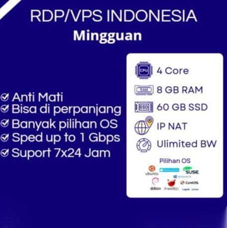 RDP VPS INDONESIA RAM 8 GB 4 CPU MINGUAN BERGARANSI BISA DI PERPANJANG