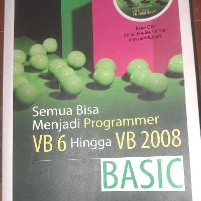 Buku Semua Bisa Menjadi Programmer VB 6 Hingga VB 2008 BONUS Source Code File Latihan Pendukung