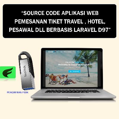 SOURCE CODE APLIKASI WEB PEMESANAN TIKET TRAVEL , HOTEL, PESAWAL DLL BERBASIS LARAVEL D97