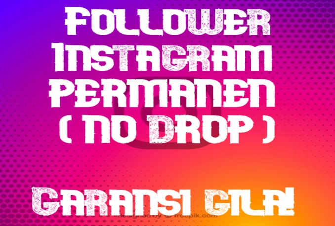 1000 Follower INSTAGRAM PERMANEN TERMURAH! GARANSI 99 HARI!!!