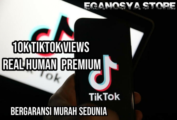 10K VIEWS TIKTOK REAL HUMAN MURAH AUTO TRENDING
