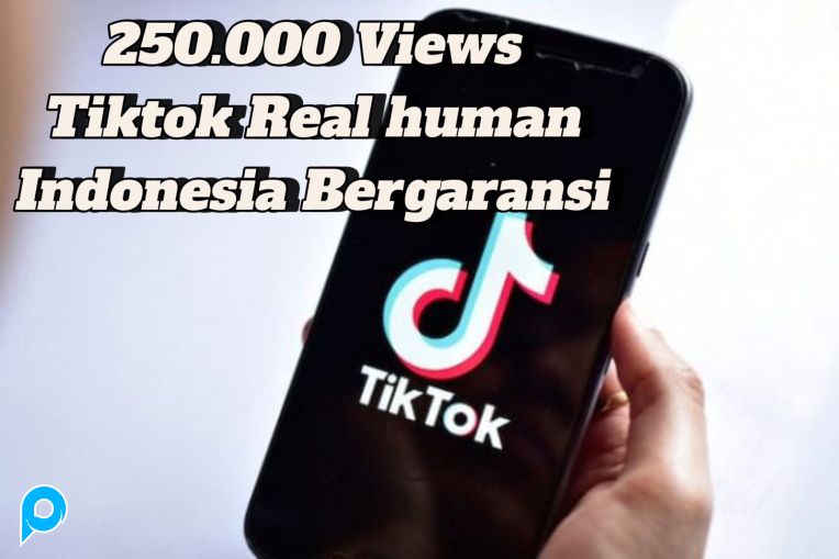 250K Views - TikTok Views Murah Real human indonesia bergaransi