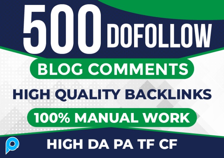 500 MANUAL HIGH QUALITY BLOG COMMENTS BACKLINK DOFOLLOW