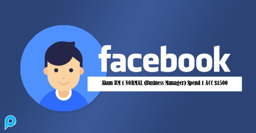 Akun BM 1 NORMAL (Business Manager) Spend 1 ACC $1500