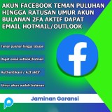 AKUN FACEBOOK TEMAN PULUHAN HINGGA RATUSAN UMUR AKUN BULANAN 2FA AKTIF DAPAT EMAIL HOTMAIL / OUTLOOK