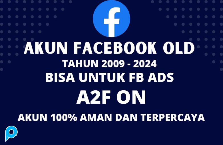 Akun Facebook TUA / Facebook OLD Bisa Untuk Iklan FB Ads + MP, A2F ON DLL