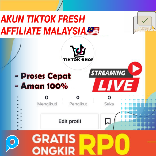 AKUN TIKTOK AFFILIATE FRESH FOLLOWER MALAYSIA MURAH UNTUK JUALAN 100% PERMANEN BERGARANSI BISA LIVE 