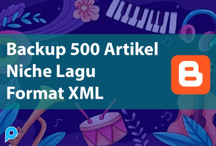 Backup 500 Artikel Niche Lagu Dengan Format XML