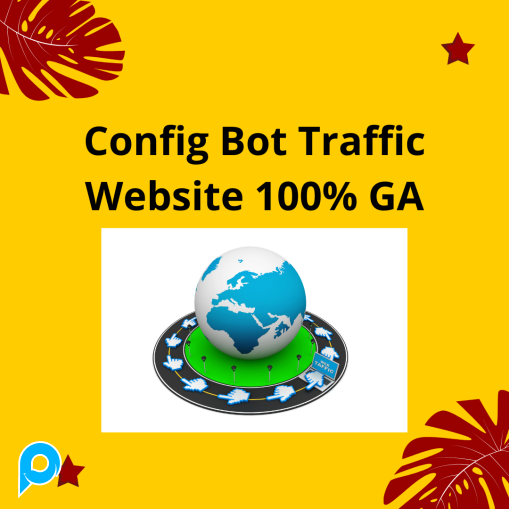 Config Bot Traffic Website 100% GA Lifetime