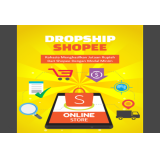 Ebook Dropship Shopee, Rahasia Menghasilkan Jutaan Rupiah Dari Shopee Dengan Modal Minim