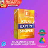 Ecourse Kelas Expert Shopee - Tips Meningkatkan Penjualan Di Marketplace Shopee