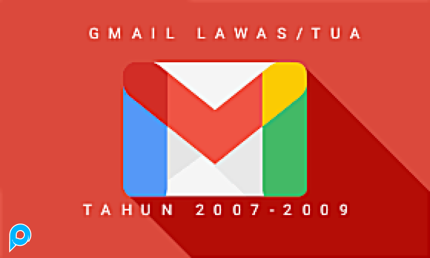 Gmail tua lawas dibuat tahun 2007-2010