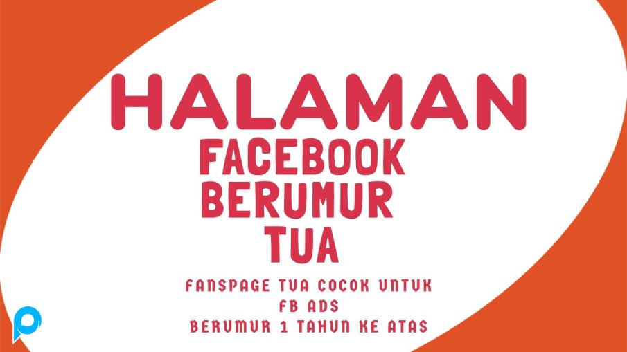 Halaman / Fanpage Facebook Untuk Iklan FB Ads Tua (2012-2022)