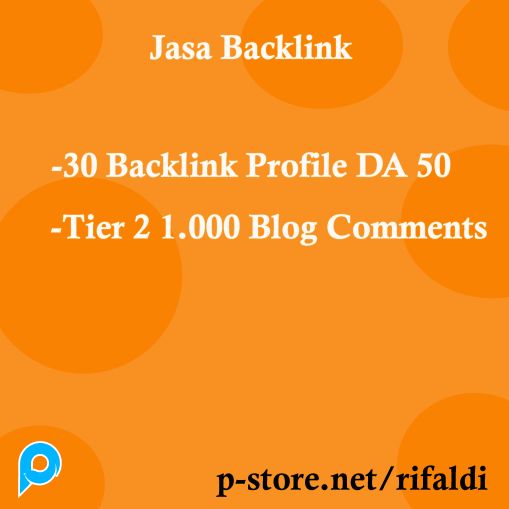 Jasa Backlink 30 Backlink Profile DA 50 Tier 2 1.000 Blog Comments