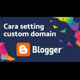 Jasa Setting Custom Domain Blogger dengan domain pilihan Anda
