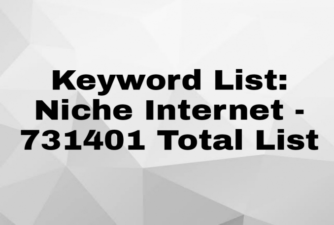 Keyword List: Niche Internet - 731401 Total List - Exported From Semrush