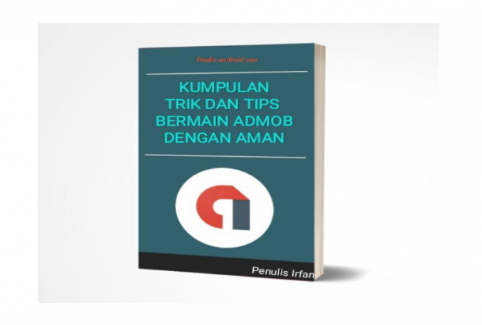 Kumpulan Trik dan Tips Bermain Admob dengan Aman