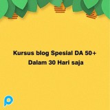 Kursus blog Spesial DA 50+ - Dalam 30 Hari saja