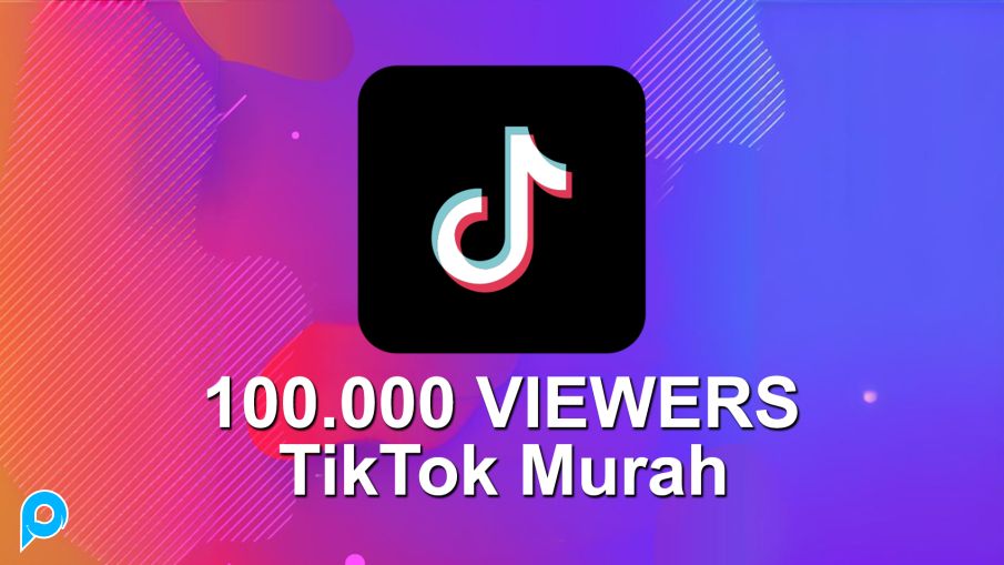 Promo! 100.000 Views TikTok Indonesia Murah No Drop