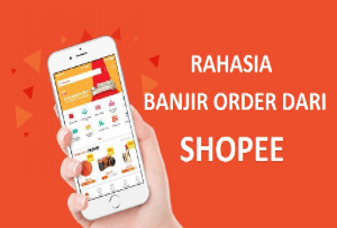 Rahasia Banjir Orderan Shopee