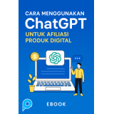 Rahasia ChatGPT untuk Affiliate: Banjir Komisi Produk Digital (ebook) dan hak jual