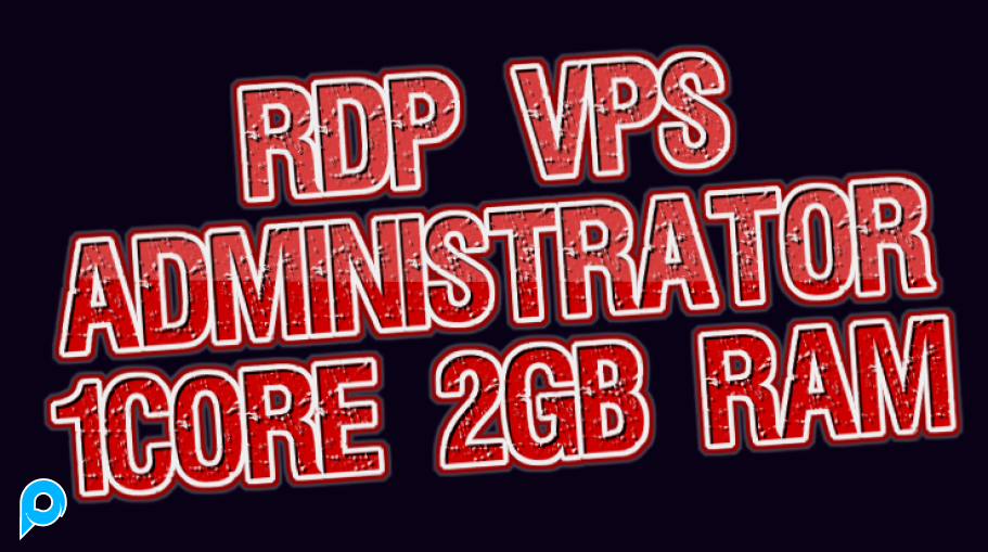 RDP/VPS Administrator 1CORE 2GB RAM