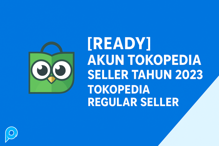 [READY] Akun TOKPED Tokopedia Seller Tahun 2023 - Tokopedia Regular Seller