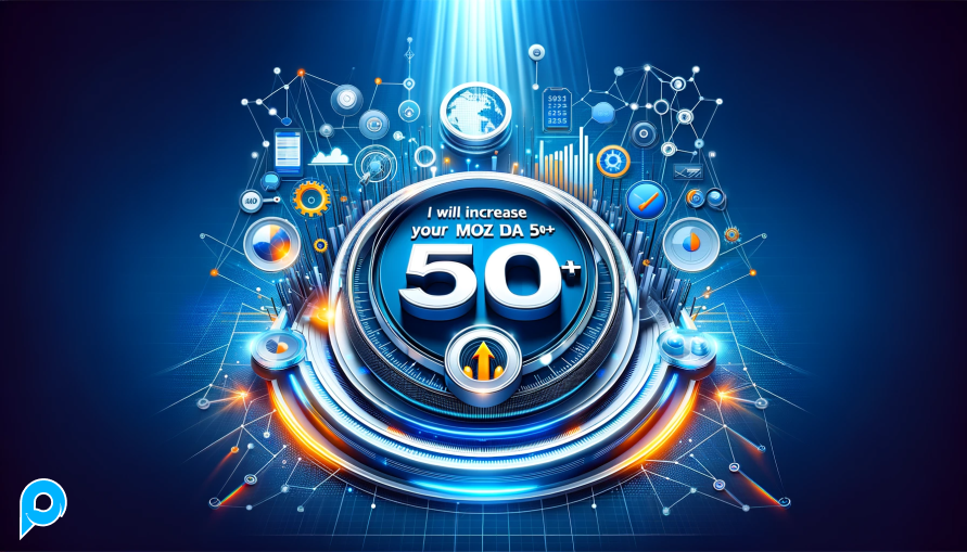 Tingkatkan Otoritas Situs Web Anda Raih MOZ DA 50+