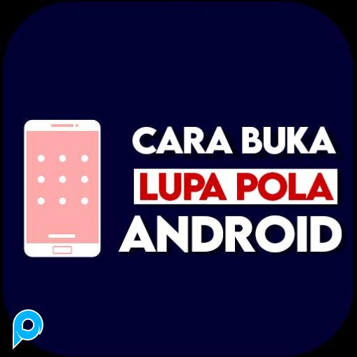 Tools Atasi Lupa PIN / Pola / Password Android - Tools Reset Android - Tools Bypass Forget Password 